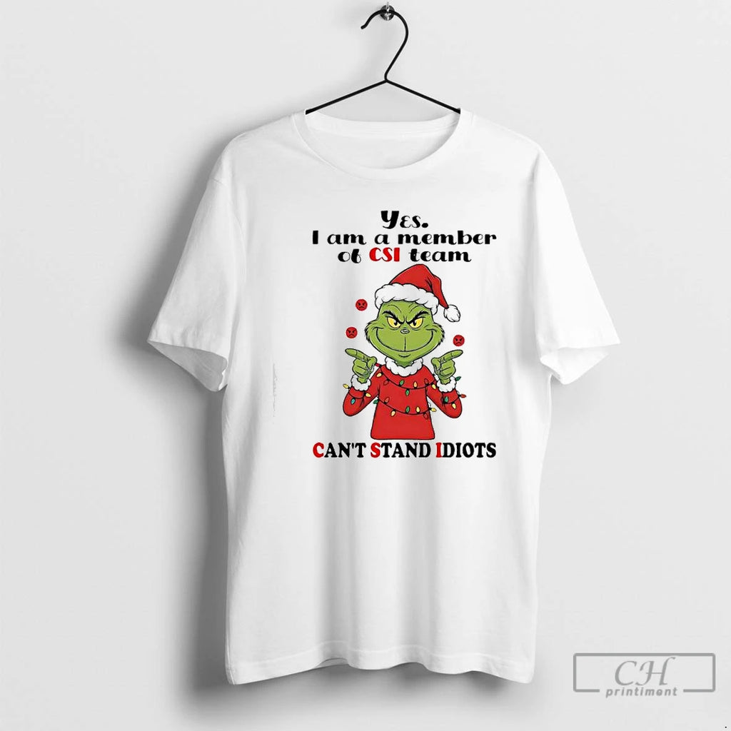 Premium Grinch Santa Suit Yes I Am A Member Of Csi Team Cant Stand Idiots T-Shirts, Hoodie, Sweatshirt | RetroVerseTees.com