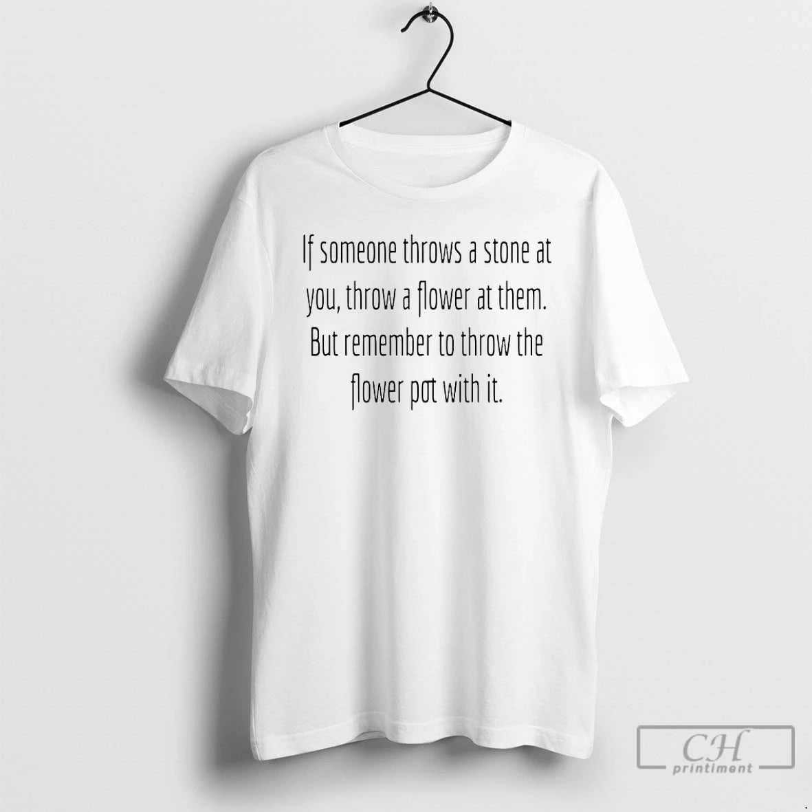 Premium If Someone Throws A Stone At You Throw A Flower At Them T Shirts Hoodie, Sweatshirt | RetroVerseTees.com