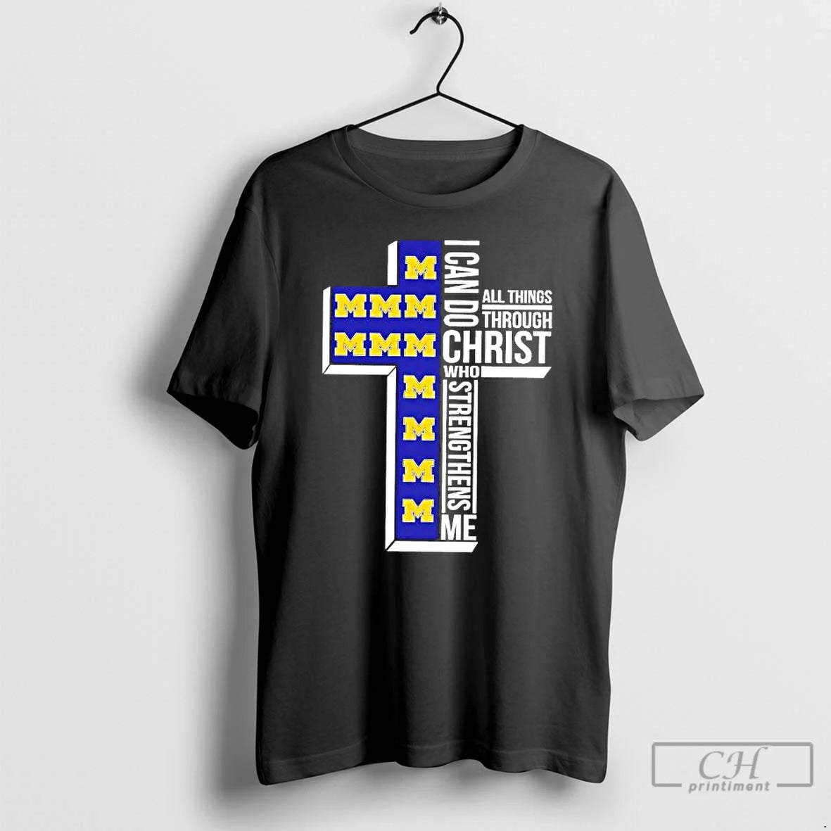 Premium Michigan Wolverines I Can Do All Things Through Christ T-Shirts, Hoodie, Sweatshirt | RetroVerseTees.com