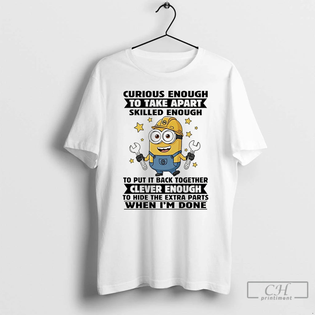 Premium Minion Curious Enough To Take Apart Skilled Enough To Put It Back Together Clever T-Shirts, Hoodie, Sweatshirt