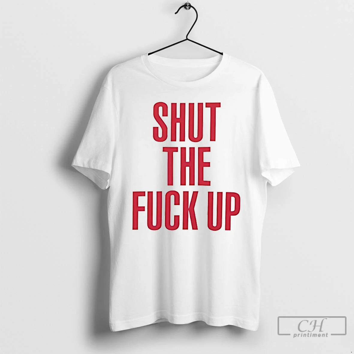 Premium Shut The Fuck Up T-Shirts, Hoodie, Sweatshirt | RetroVerseTees.com
