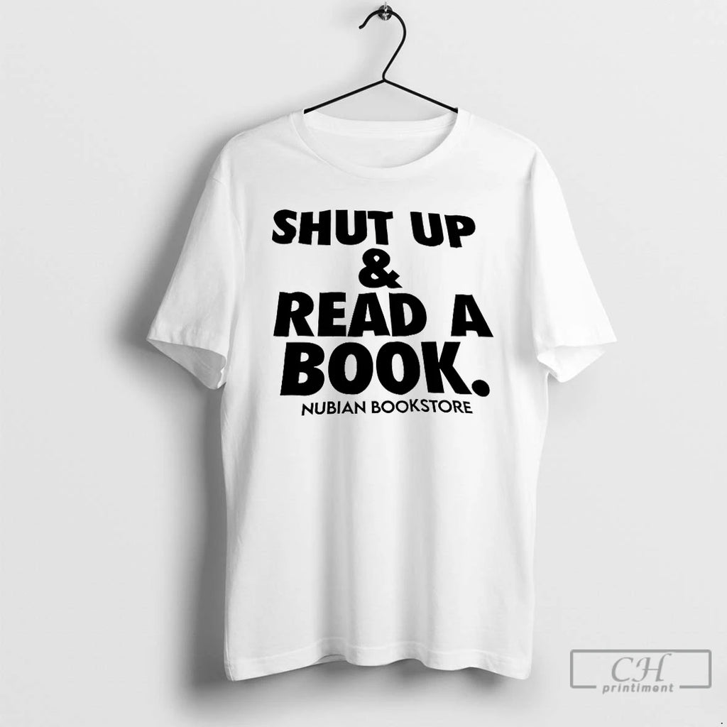 Premium Shut Up And Read A Book Nubian Bookstore T-Shirts, Hoodie, Sweatshirt | RetroVerseTees.com