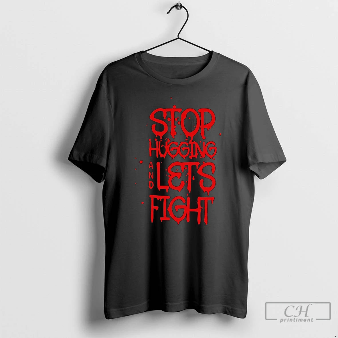 Premium Stop Hugging And Lets Fight By Diana Belbita T-Shirts, Hoodie, Sweatshirt | RetroVerseTees.com