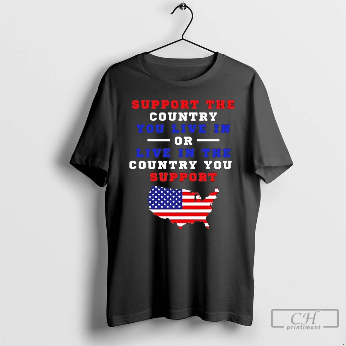 Premium Support The Country You Live In Or Live In The Country You Support America T-Shirts, Hoodie, Sweatshirt