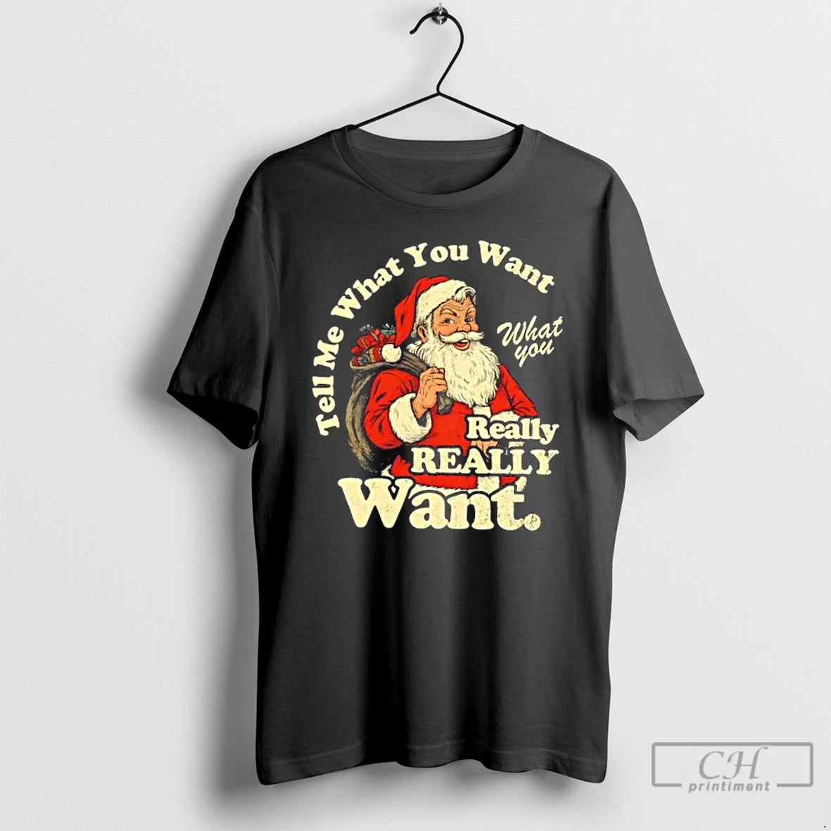 Premium Tell Me What You Want Funny Christas Santa Retro T-Shirts, Hoodie, Sweatshirt | RetroVerseTees.com