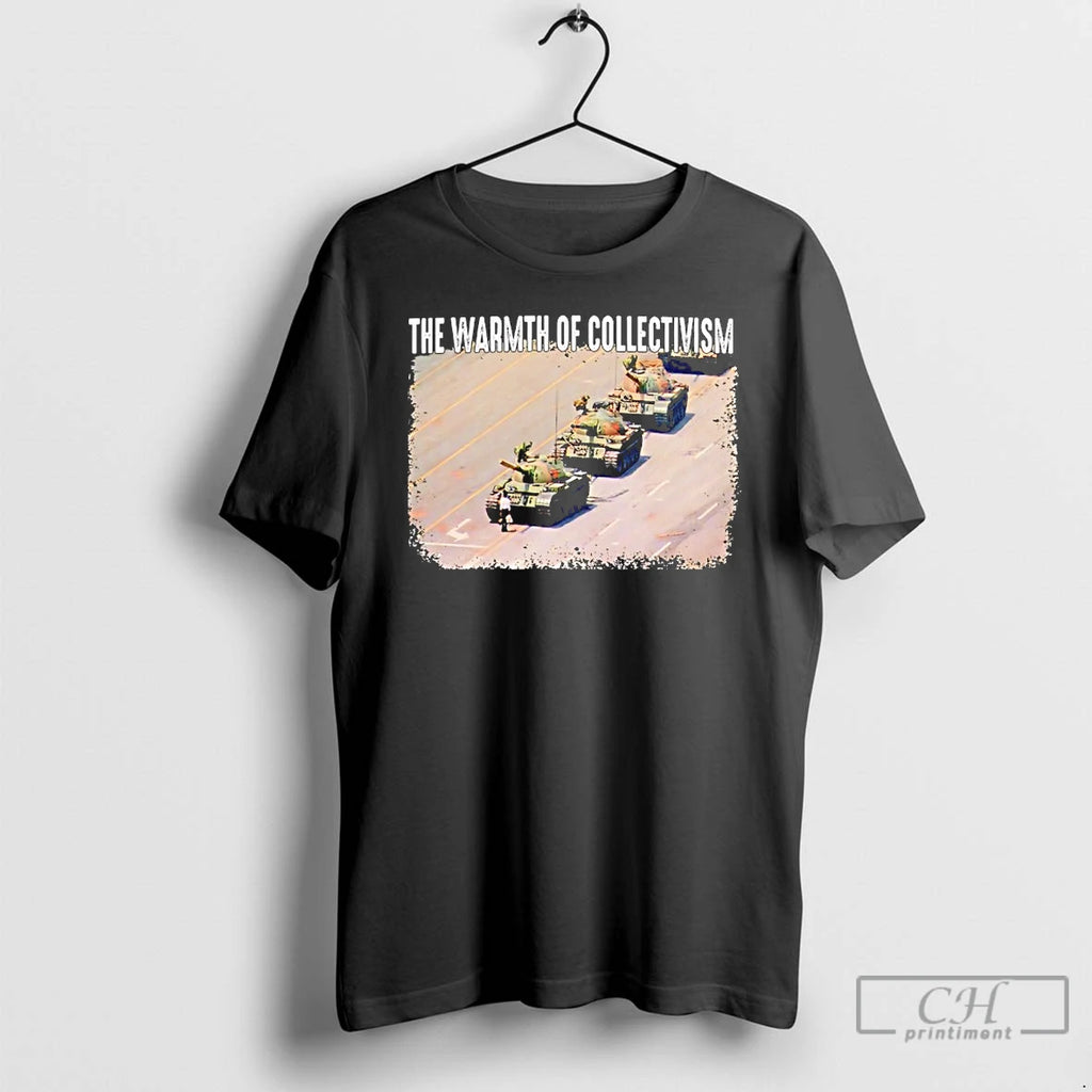 Premium The Warmth Of Collectivism T-Shirts, Hoodie, Sweatshirt | RetroVerseTees.com