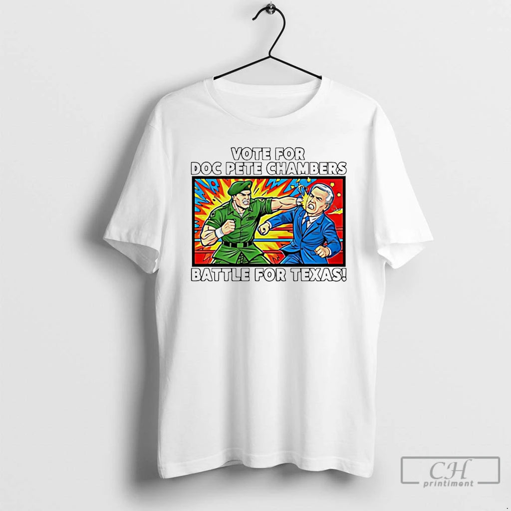 Premium Vote For Doc Pete Chambers Battle For Texas T-Shirts, Hoodie, Sweatshirt | RetroVerseTees.com