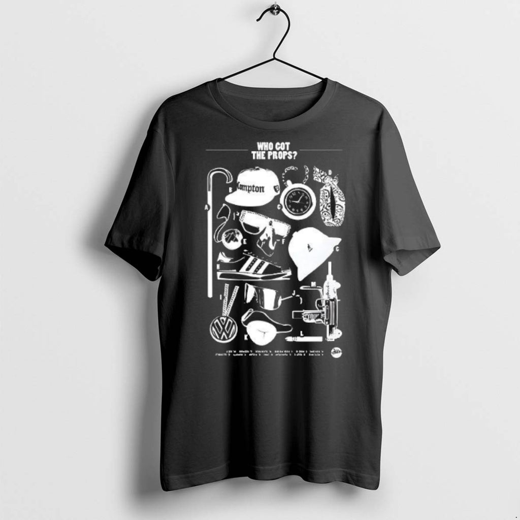 Premium Who Got The Props T Shirts
