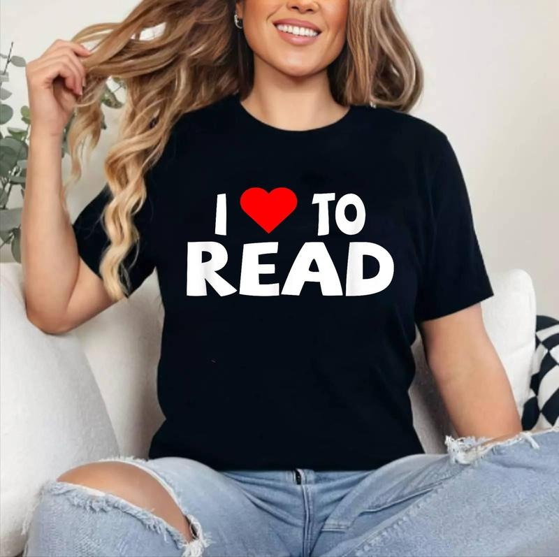 Reader Shirt I Love To Read Heart Reading TShirt | Cotton 100%, Crewneck, Top Womenswear Hoodie, Sweatshirt