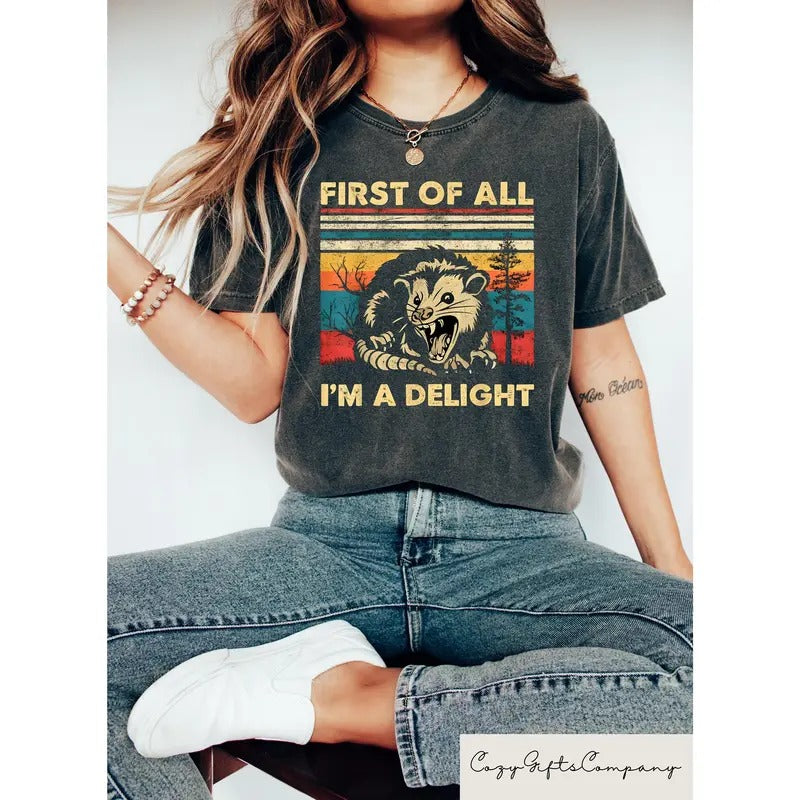 Retro First Of All I'm A Delight Sarcastic Angry Opossum Lover Shirt, Funny Animal Lover Tshirt Hoodie, Sweatshirt