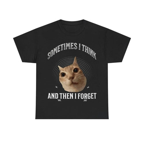 "SOMETIMES I THINK" Cat Meme T-Shirt for Cat Lovers Hoodie, Sweatshirt | RetroVerseTees.com