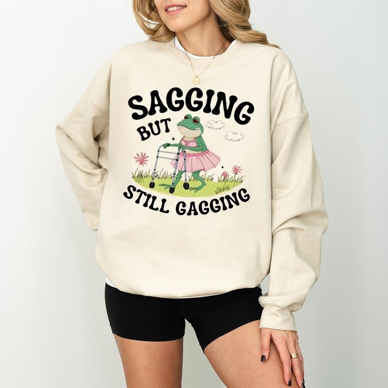 Sagging But Still Gagging Sweatshirt, Inappropriate Adult Humor Tee, Groovy Retro Sweatshirt, Adult Meme Sweatshirt Gift,...