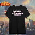 Skull Never Forgive Them Shirt