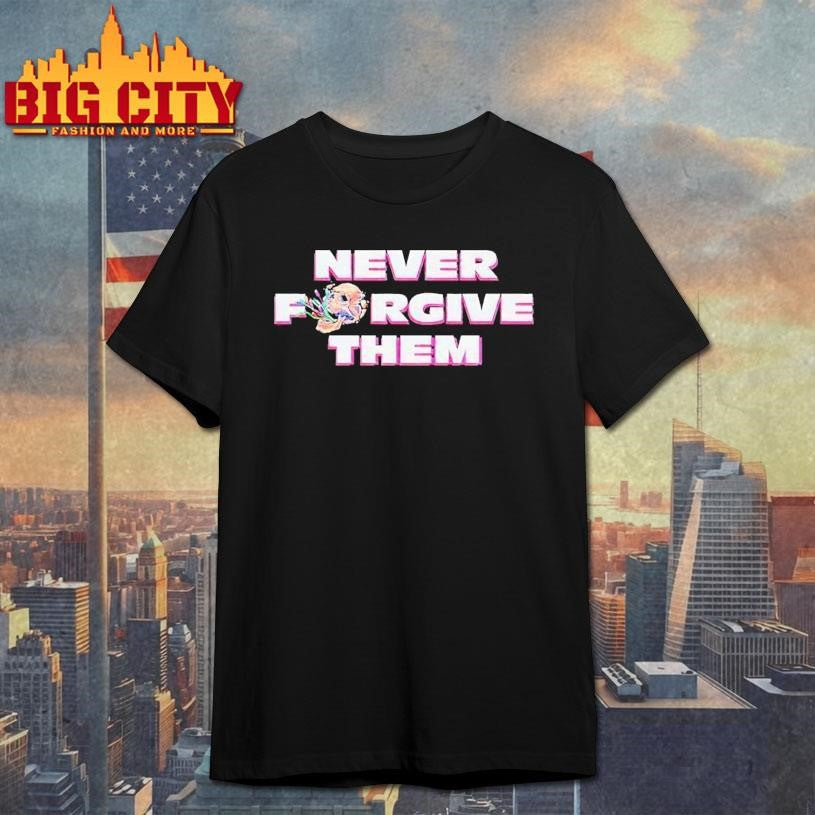 Skull Never Forgive Them Shirt