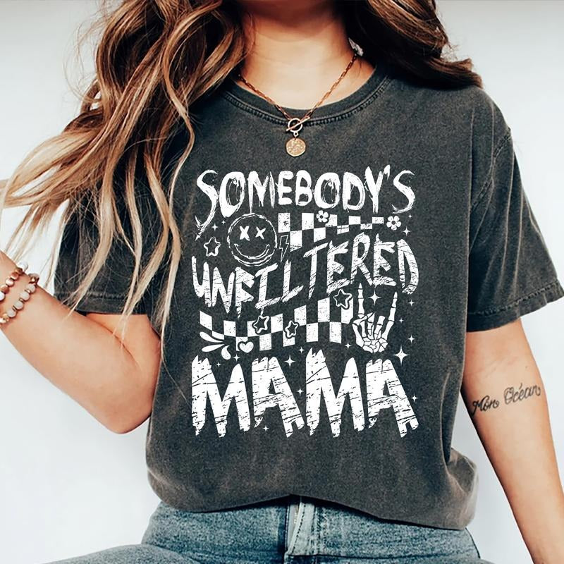 Somebody's Unfiltered Mama Shirt, Cool Moms Shirt, Gifts For Mom, Mom Birthday Gift, Cute Mom Cotton Fabric Tee Shirt,...
