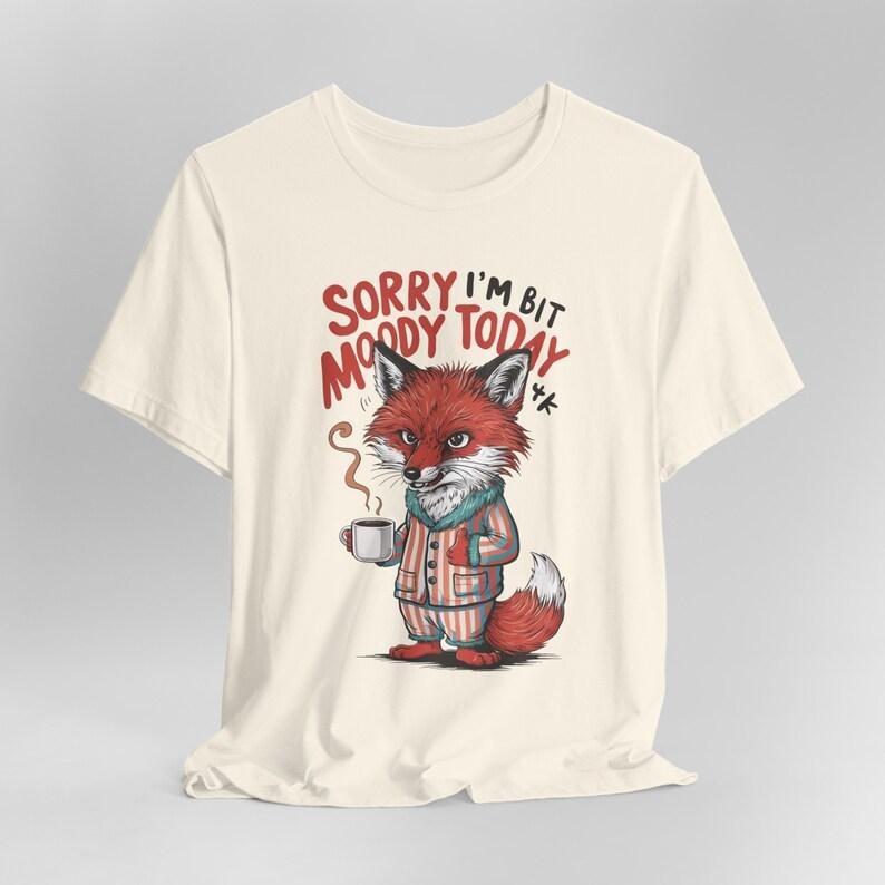 Sorry I am Moody Fox Orange T Shirt Hoodie Sweater Cute Fox Shirt Animal Lovers Dad Gift Father Day, Vintage Cottagecore...