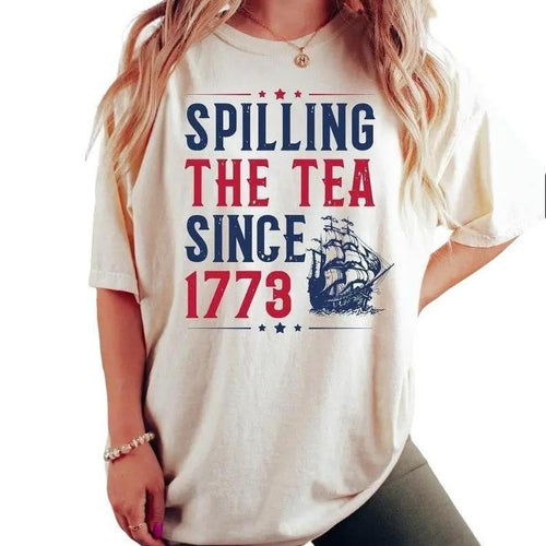 "Spilling The Tea Since 1773 T-Shirt, Funny 4th of July T-Shirt, Independence Day T-shirt, Patriotic Shirt,  Trendy...