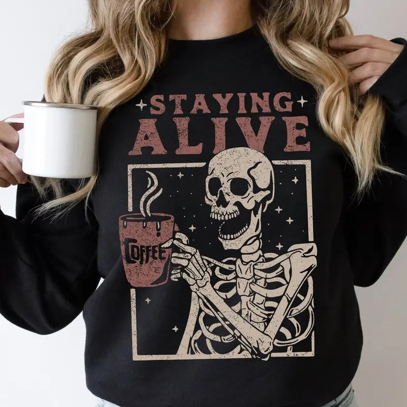 Staying Alive Coffee Sweatshirt, Trendy Sweatshirt, Funny Skeleton Sweatshirt, Halloween Vintage Sweater for Women Stay...