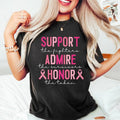 Support The Fighters - Admire The Survivors - Honor the Taken T-shirt, Pink Ribbon Breast Cancer Awareness T-shirt for...