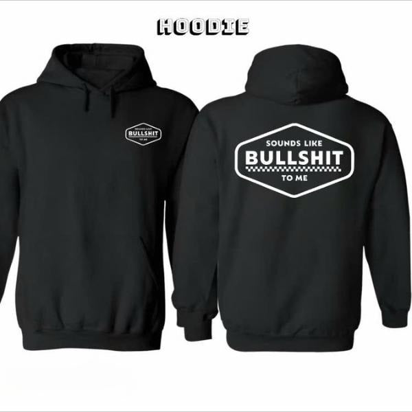 Sounds Like Bullshit to Me Vintage Inspired2 Sided Hoodie/T-Shirt for Men and Women, Gift for Him or Her Cotton Graphic...