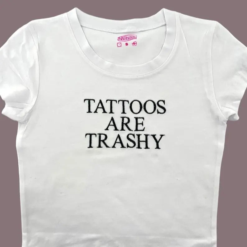 Tattoos Are Trashy Baby Tee Hoodie, Sweatshirt | RetroVerseTees.com