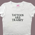 Tattoos Are Trashy Baby Tee Hoodie, Sweatshirt | RetroVerseTees.com