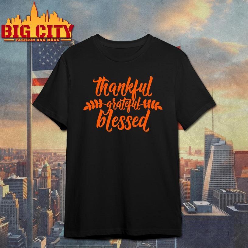 Thankful Grateful Blessed 2025 Shirt