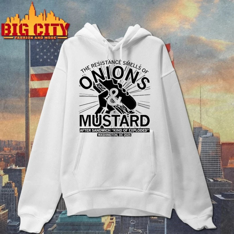 The resistance smells of Onions and Mustard shirt