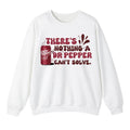 There's Nothing An Dr. Pepper Can't Solve Sweatshirt, Dr. Pepper Sweatshirt For Men And Women, Trendy Sweatshirt Fabric...