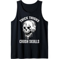 Thick Thighs Crush Skulls Funny Gym Lover Workout Motivation Tank Top Made in USA T-Shirts, Hoodie, Sweatshirt
