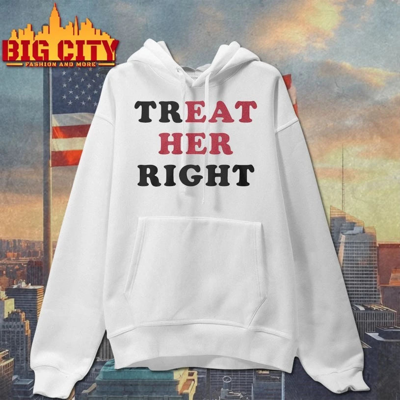 Treat Her Right Eat Her shirt
