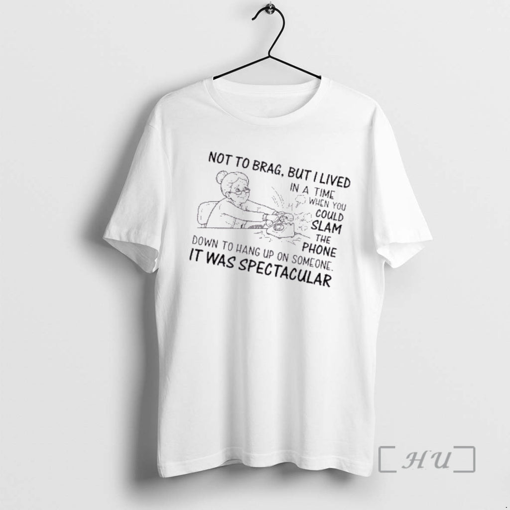 Trending Grandma Not To Brag But I Lived In A Time When You Could Slam T-Shirts, Hoodie, Sweatshirt | RetroVerseTees.com