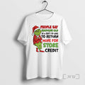 Trending Grinch Santa People Say Growing Old Is A Gift Id Like To Return Mine T-Shirts, Hoodie, Sweatshirt