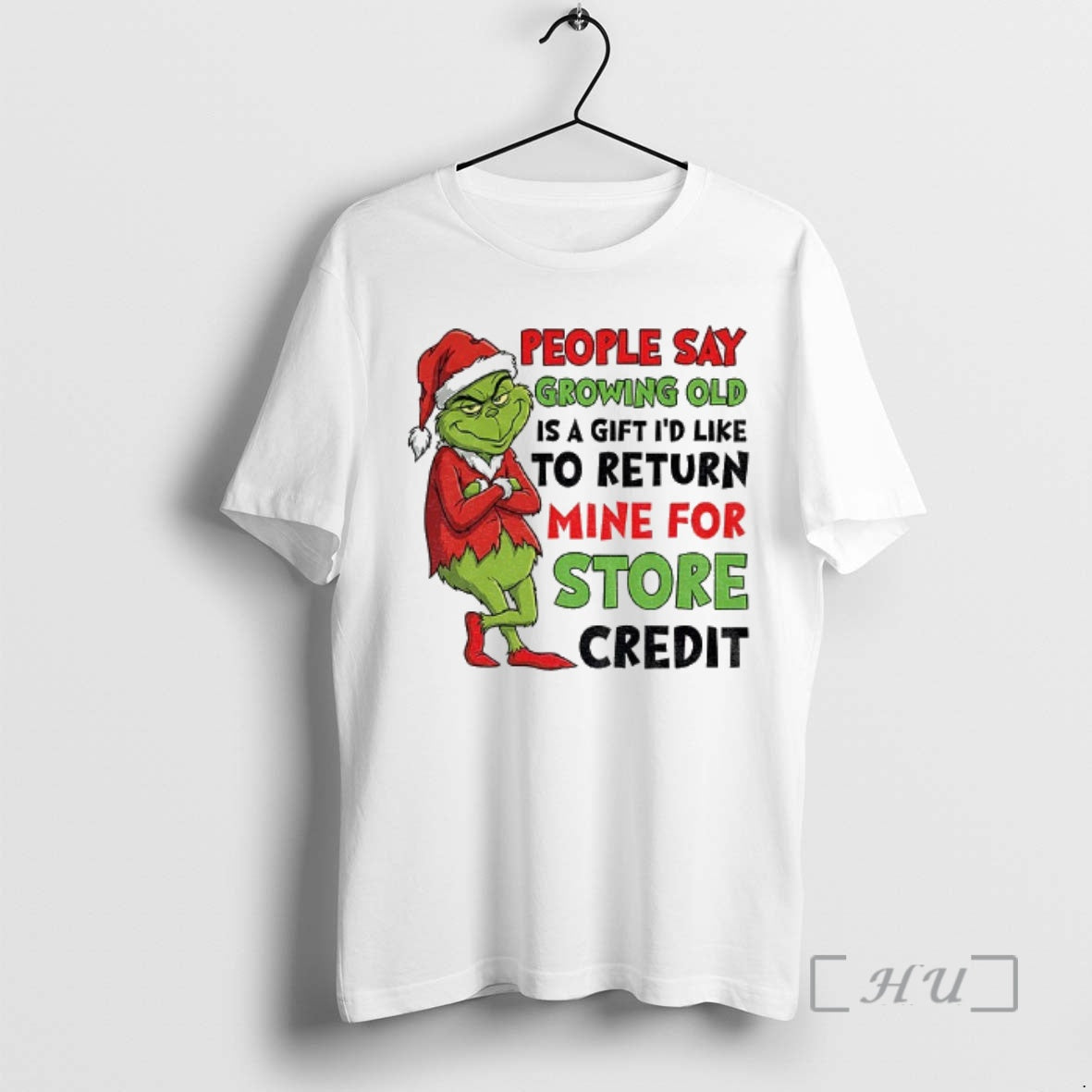 Trending Grinch Santa People Say Growing Old Is A Gift Id Like To Return Mine T-Shirts, Hoodie, Sweatshirt