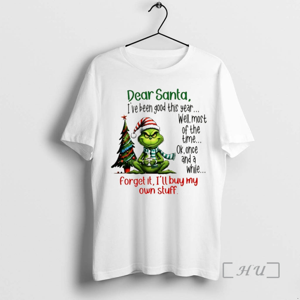 Trending Grinch Dear Santa Ive Been Good This Year Well Most Of The Time Ok T-Shirts, Hoodie, Sweatshirt | RetroVerseTees.com