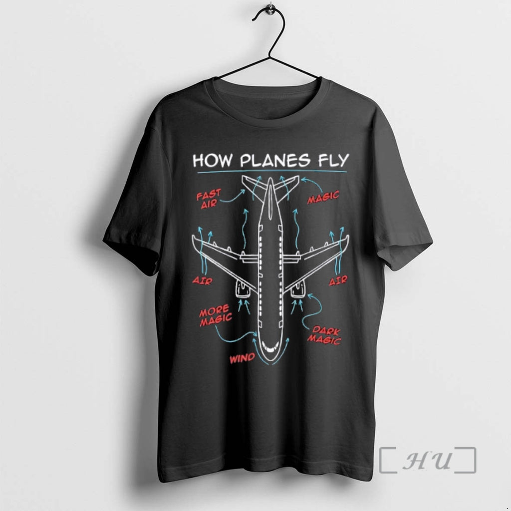 Trending How Planes Fly T-Shirts, Hoodie, Sweatshirt | RetroVerseTees.com