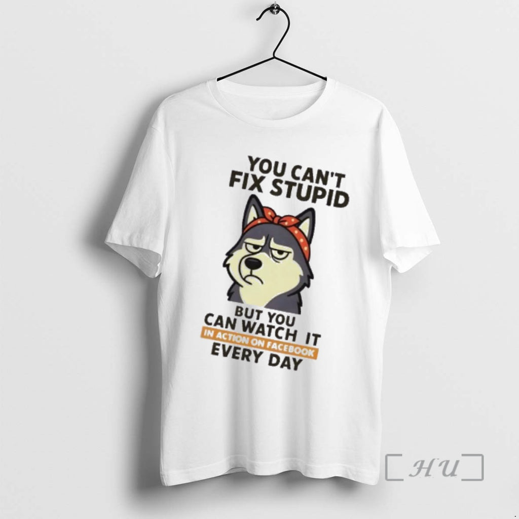 Trending Huskies Dog You Cant Fix Stupid But You Can Watch It In Action On T-Shirts, Hoodie, Sweatshirt | RetroVerseTees.com
