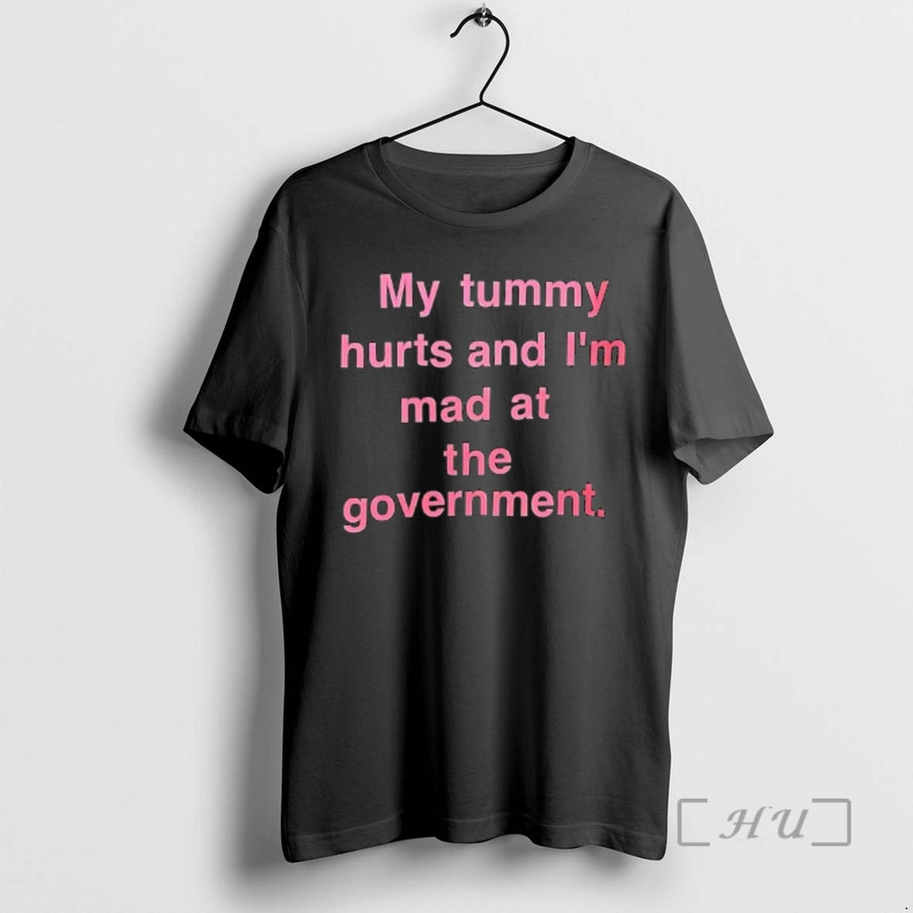 Trending My Tummy Hurts And Im Mad At The Government Text Premium T Shirts Sweater Hoodie, Sweatshirt | RetroVerseTees.com