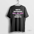 Trending Officials Birth Suffering Fall Out Boy Death Rebirth Shirt Sweater
