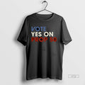 Trending Officials Vote Yes On Prop Shirt Sweater