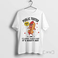 Trending Public Tooter Its More Than A Fart Its Booty Art Sausage Premium T Shirts Hoodie, Sweatshirt | RetroVerseTees.com