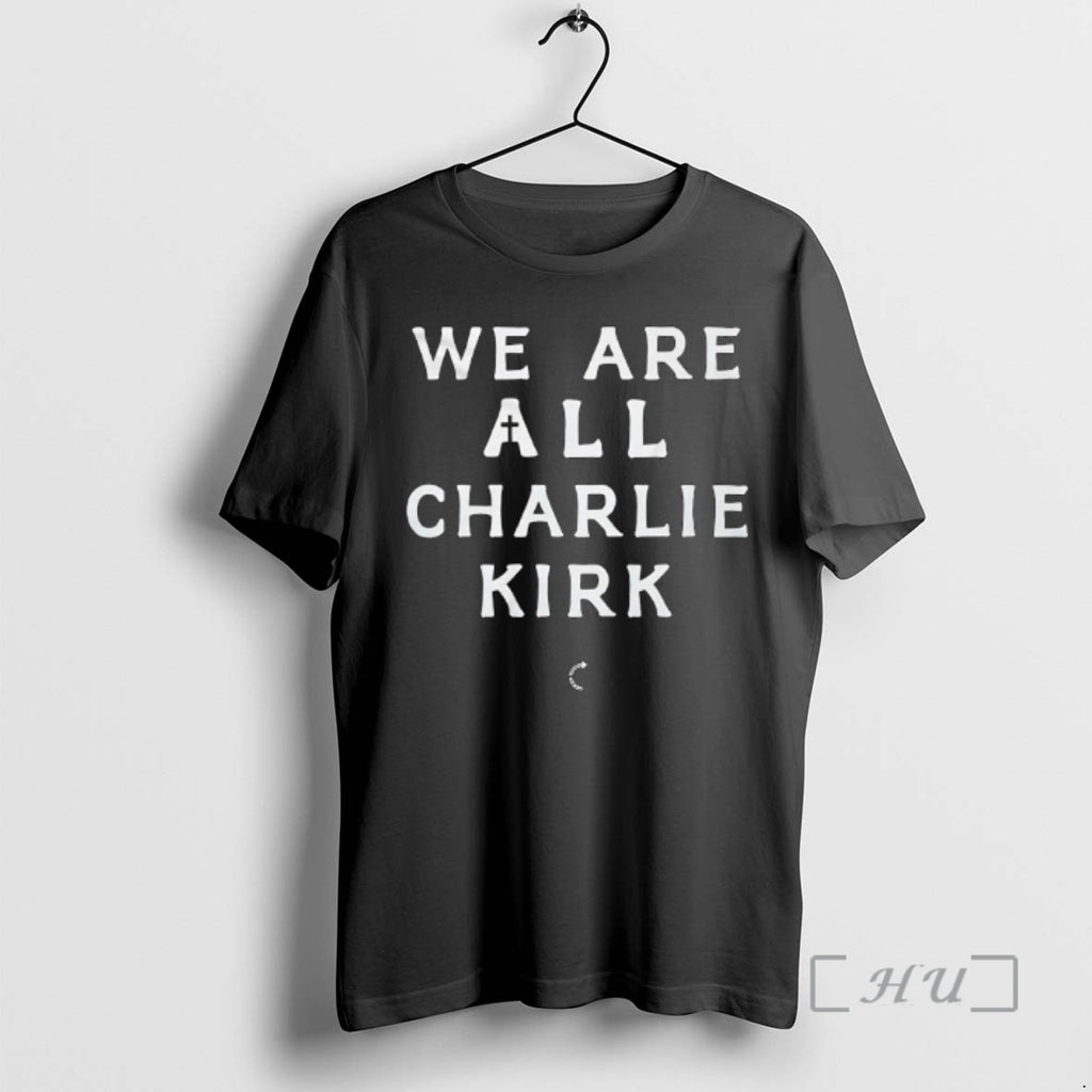 Trending We Are All Charliel Kirk T-Shirts, Hoodie, Sweatshirt | RetroVerseTees.com