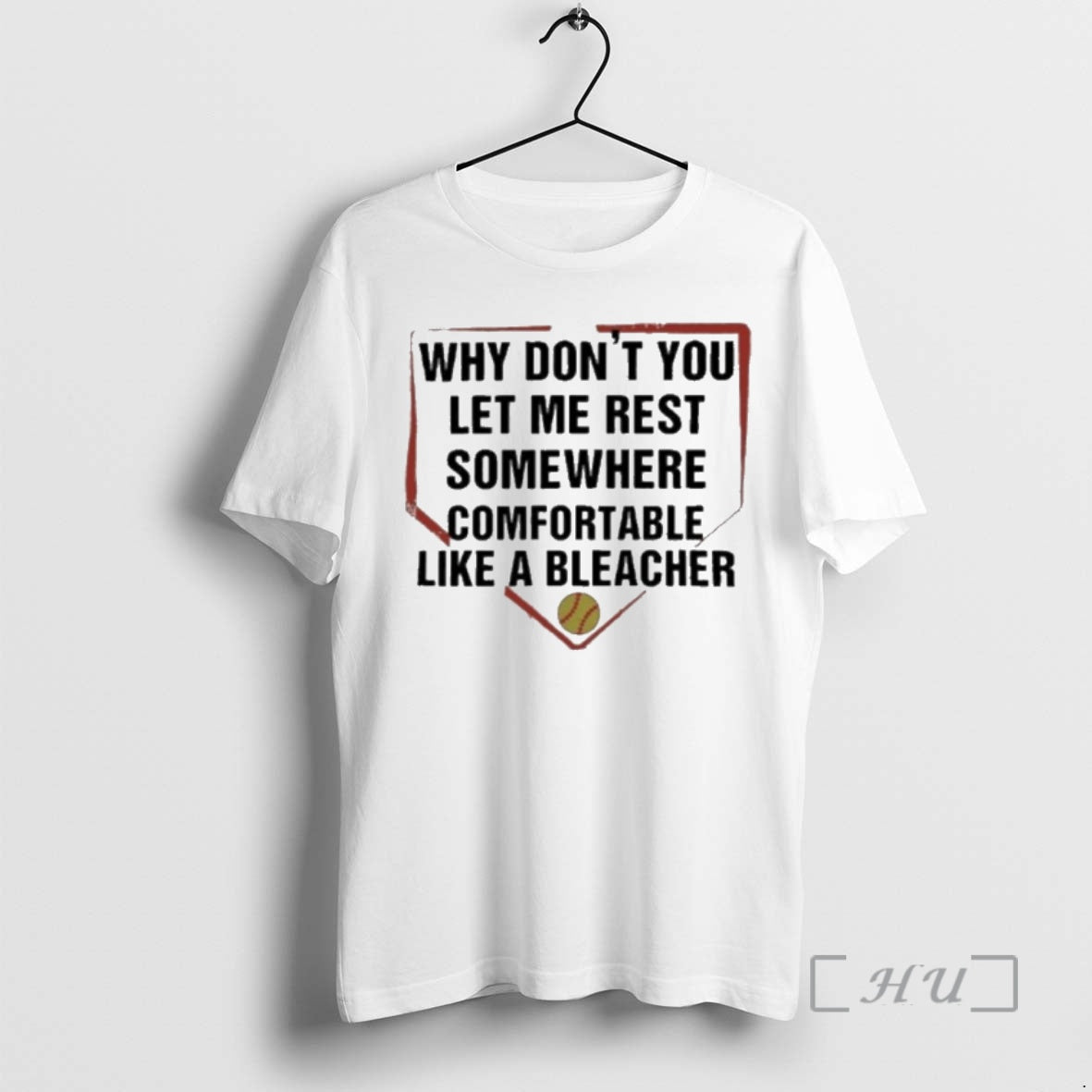 Trending Why Dont You Let Me Rest Somewhere Comfortable Like A Bleacher Premium T Shirts Hoodie, Sweatshirt