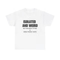Isolated And Weird But Has Nice T*tties & Great Music Taste T-Shirt / Funny Meme T-Shirt / Trendy Shirt, Gift Present,...