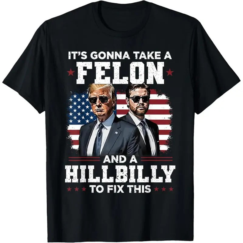 Trump Vance It's Gonna Take A Felon And A Hillbilly To Fix T-Shirt made in usa Hoodie, Sweatshirt | RetroVerseTees.com