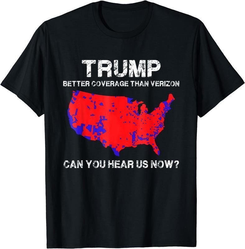 Truump Better Coverage Than Verizon Gift Unisex T-Shirt Cotton Love Man Menswear Womanswear Crewneck Classic Fabric Top...