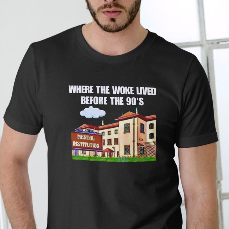 WHERE THE WOKE LIVED BEFORE THE 90'S T Shirt, unisex, cotton Casual Menswear Hoodie, Sweatshirt | RetroVerseTees.com