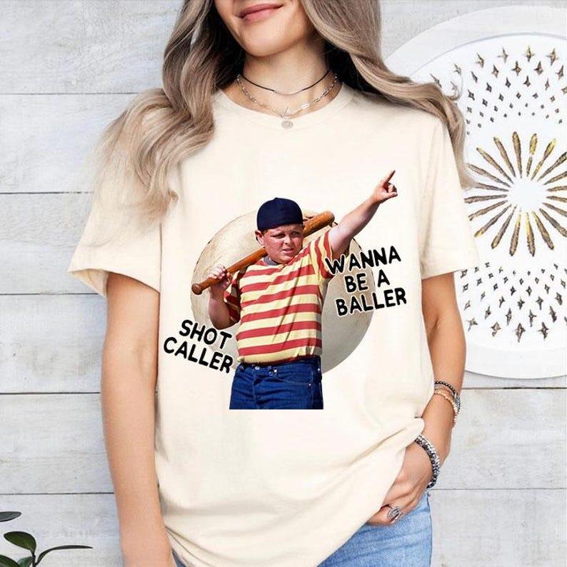 Wanna Be A Baller Shot Caller The Sandlot Shirt Hoodie, Sweatshirt | RetroVerseTees.com