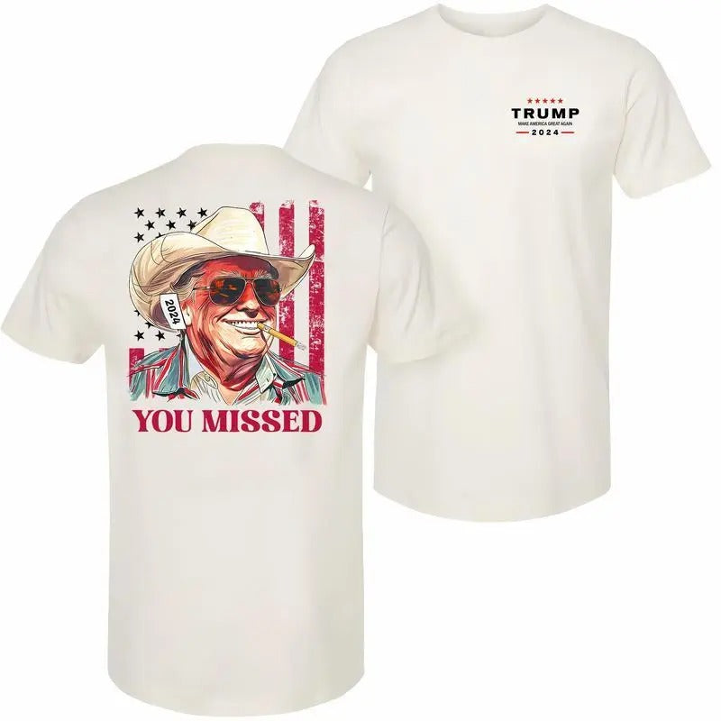 Western Trump Cowboy You Missed Flag Back T-shirt - 2 Side - Trendy Styles Available - Extensive Size Options - Multiple...