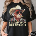 Western Trump Tee Cowboy Trump Shirt, Trump Won Get Over It T-shirt AND SWEATSHIRT Hoodie | RetroVerseTees.com